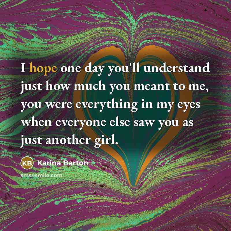 “I hope one day you'll understand just how much you…” quote by Karina Barton