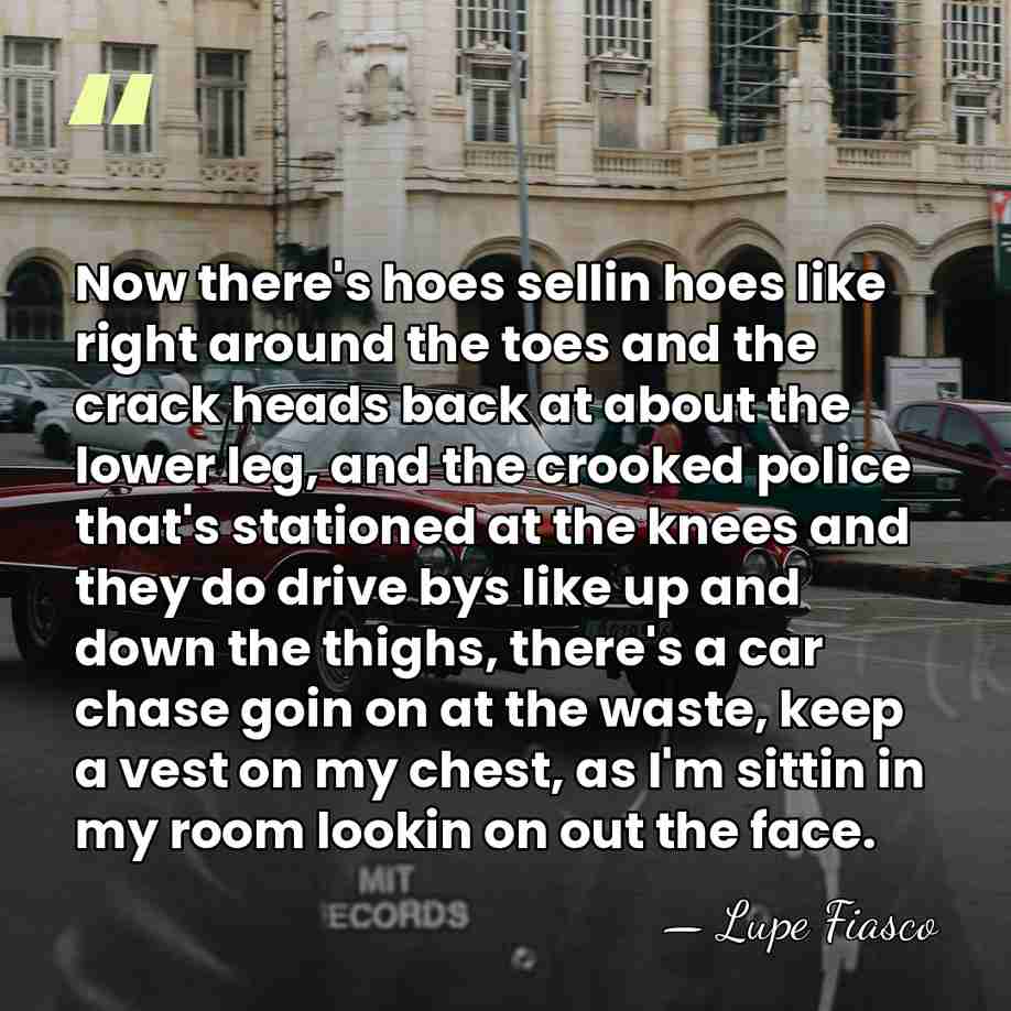 Now there's hoes sellin hoes like right around the toes and the&hellip; - Lupe Fiasco
