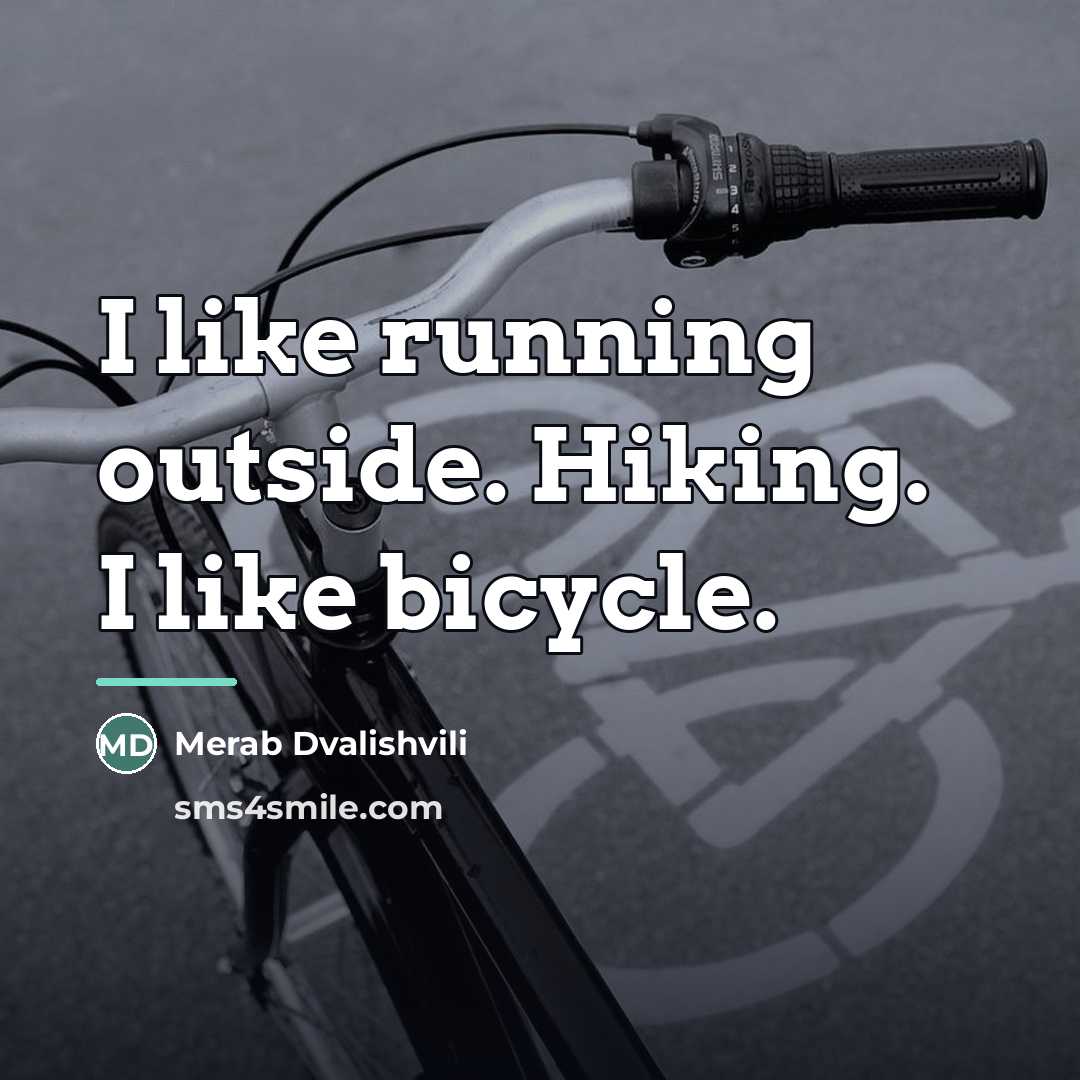 “I like running outside. Hiking. I like bicycle.…” quote by Merab Dvalishvili
