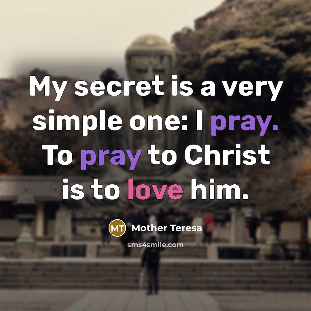 “My secret is a very simple one: I pray. To…” quote by Mother Teresa