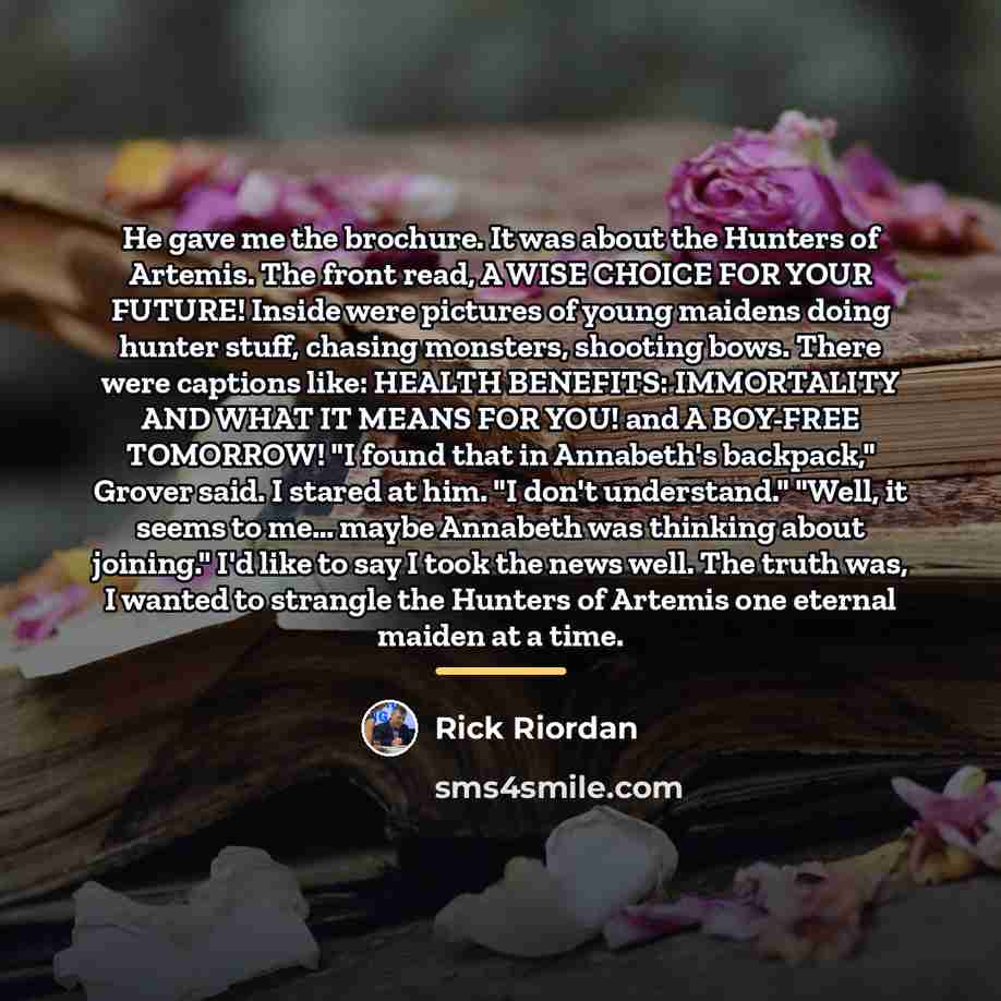 “He gave me the brochure. It was about the Hunters…” quote by Rick Riordan