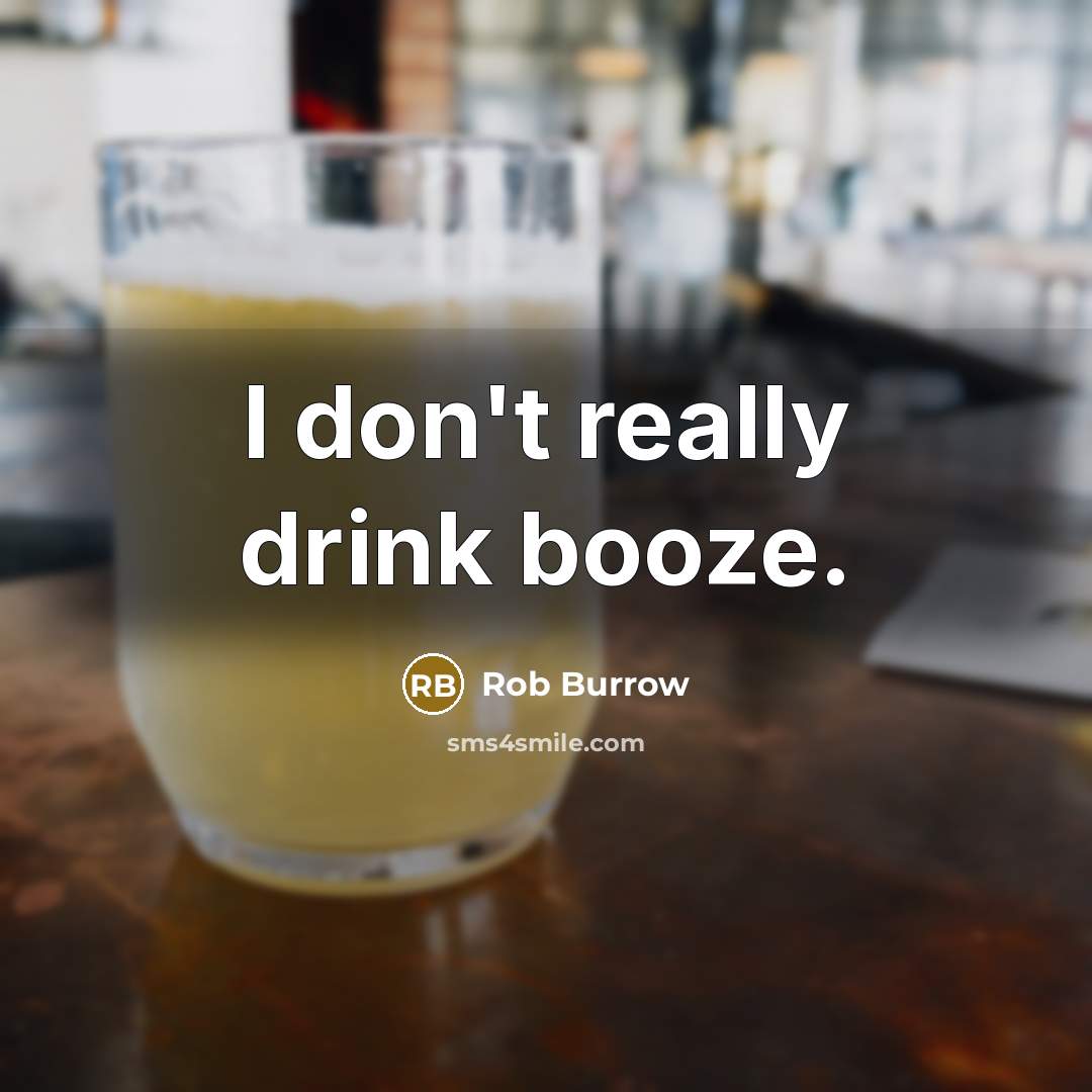 “I don't really drink booze.” quote by Rob Burrow