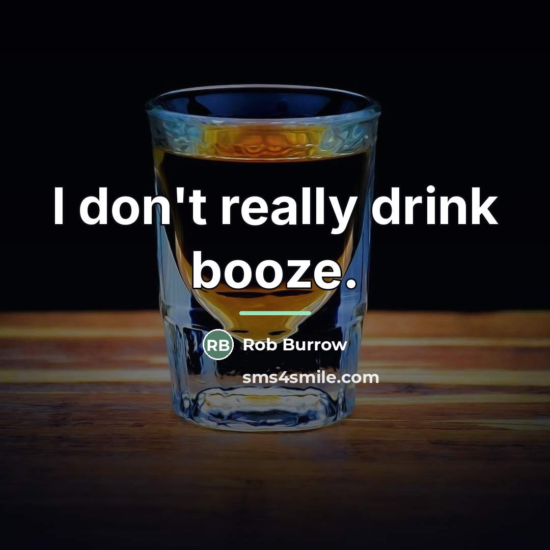 “I don't really drink booze.…” quote by Rob Burrow