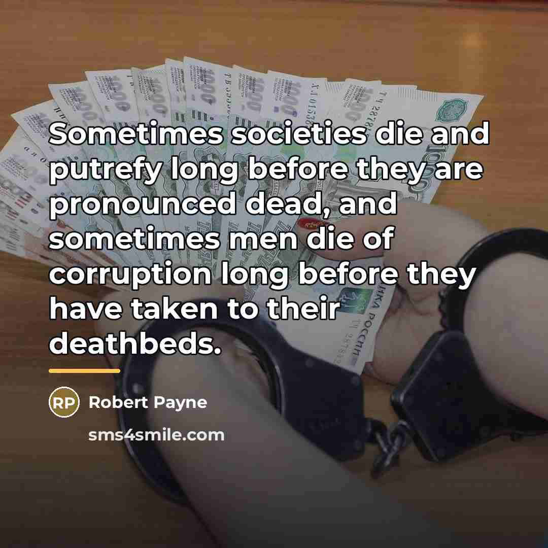 “Sometimes societies die and putrefy long before they are pronounced…” quote by Robert Payne