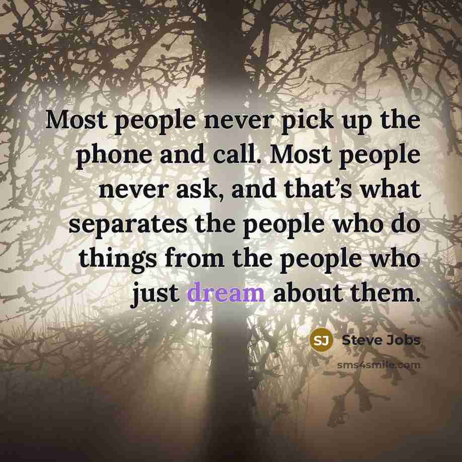 “Most people never pick up the phone and call. Most…” quote by Steve Jobs