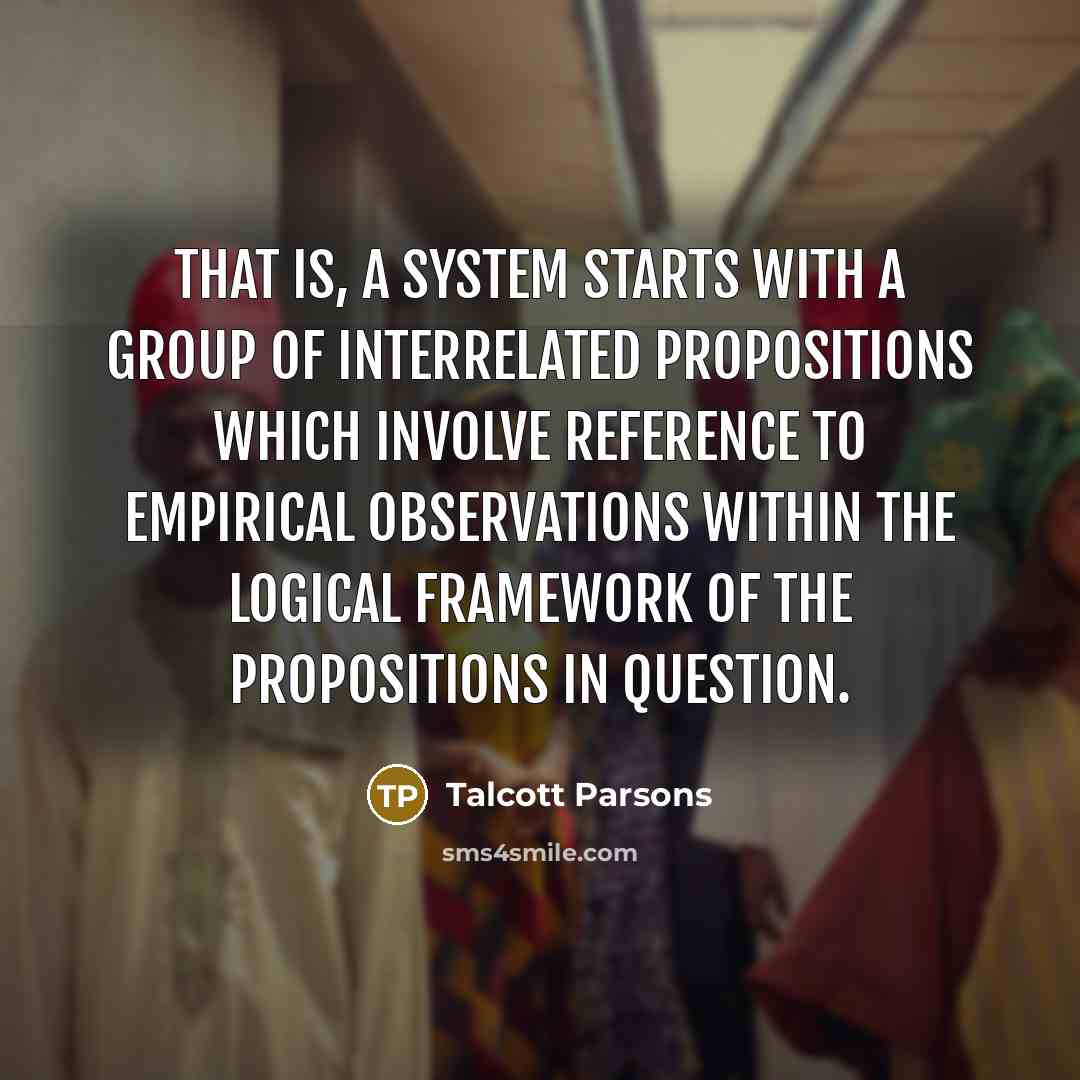 “That is, a system starts with a group of interrelated…” quote by Talcott Parsons
