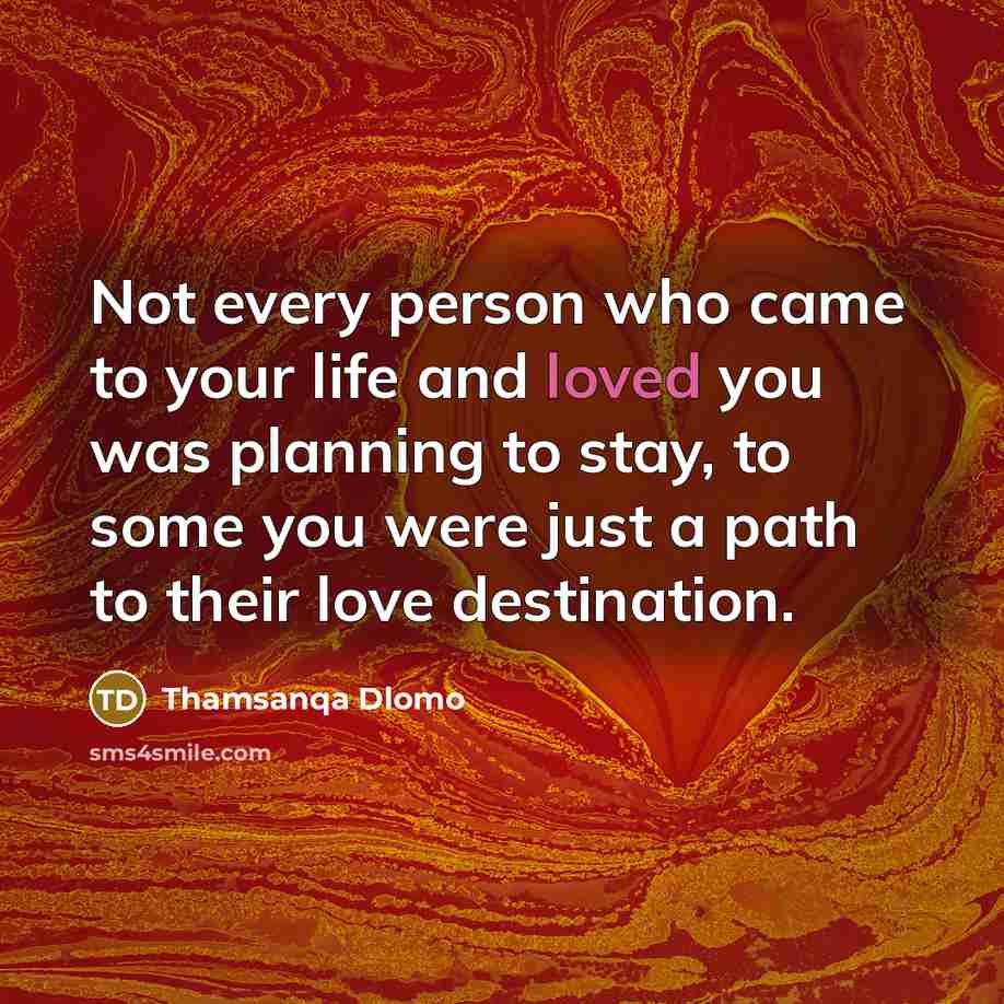 “Not every person who came to your life and loved…” quote by Thamsanqa Dlomo