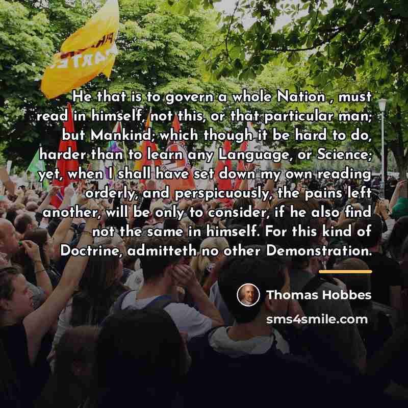 “He that is to govern a whole Nation , must…” quote by Thomas Hobbes