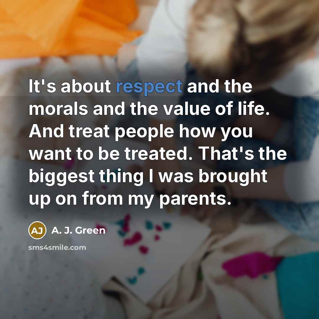 “It's about respect and the morals and the value of…” quote by A. J. Green