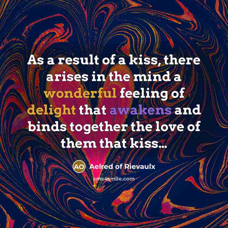 “As a result of a kiss, there arises in the…” quote by Aelred of Rievaulx