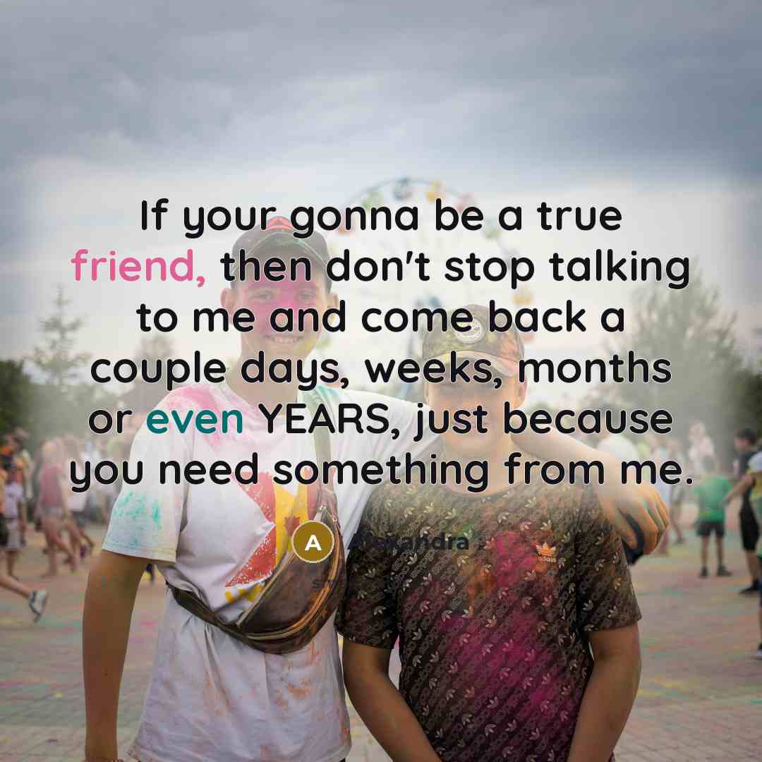 “If your gonna be a true friend, then don't stop…” quote by Alexandra