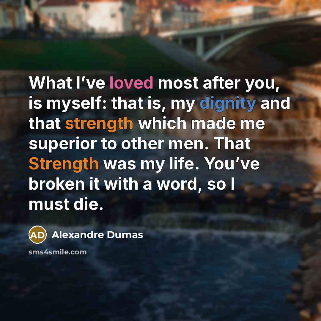 “What I’ve loved most after you, is myself: that is,…” quote by Alexandre Dumas