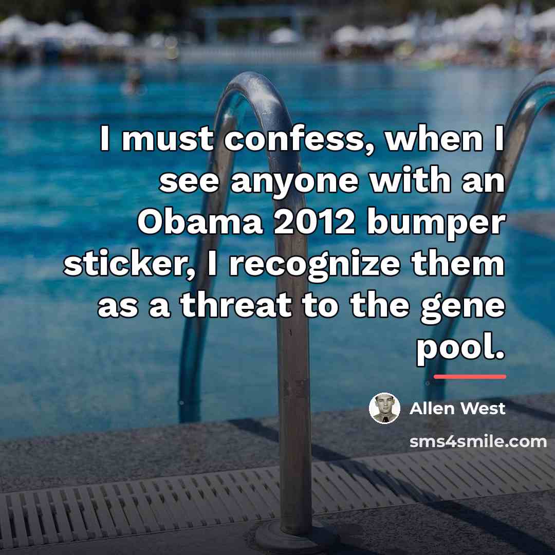 “I must confess, when I see anyone with an Obama…” quote by Allen West