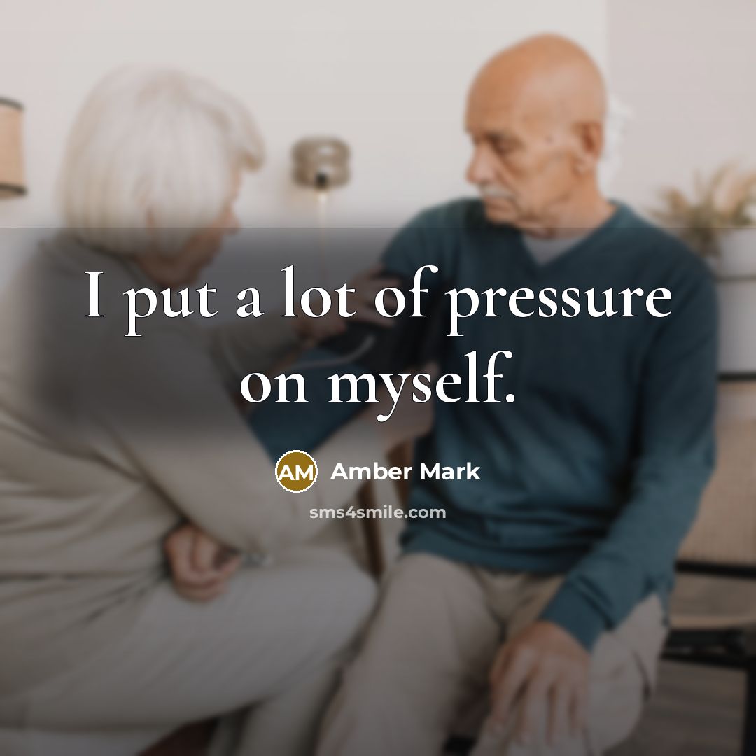 “I put a lot of pressure on myself.…” quote by Amber Mark