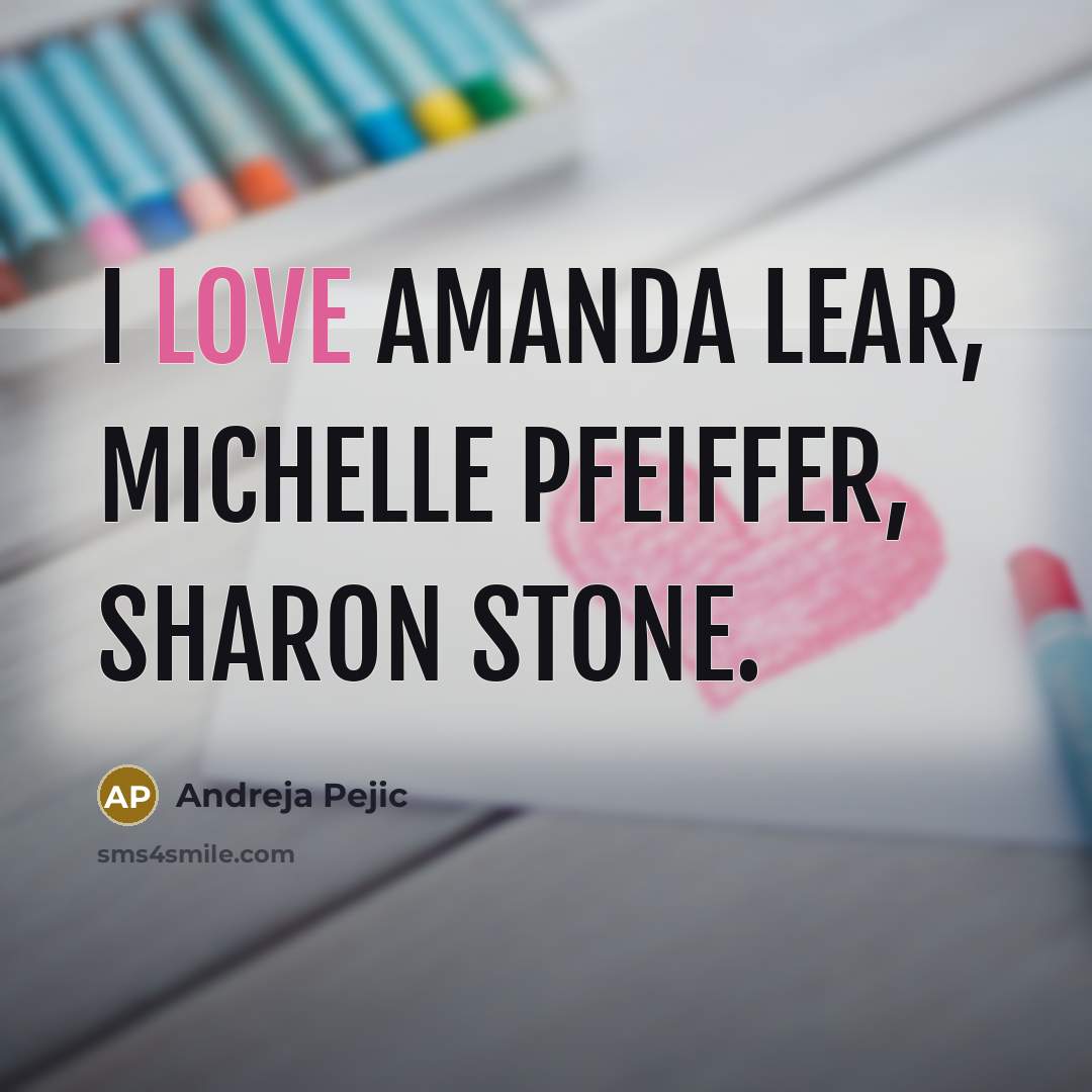 “I love Amanda Lear, Michelle Pfeiffer, Sharon Stone.…” quote by Andreja Pejic