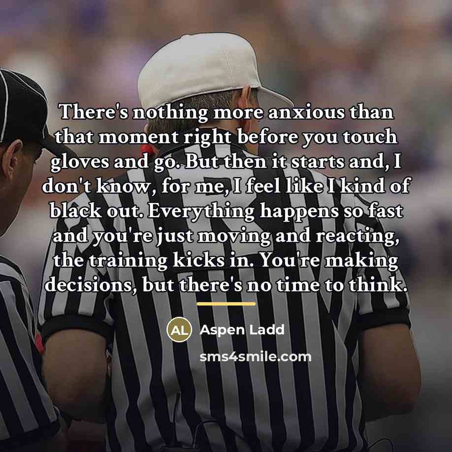 “There's nothing more anxious than that moment right before you…” quote by Aspen Ladd