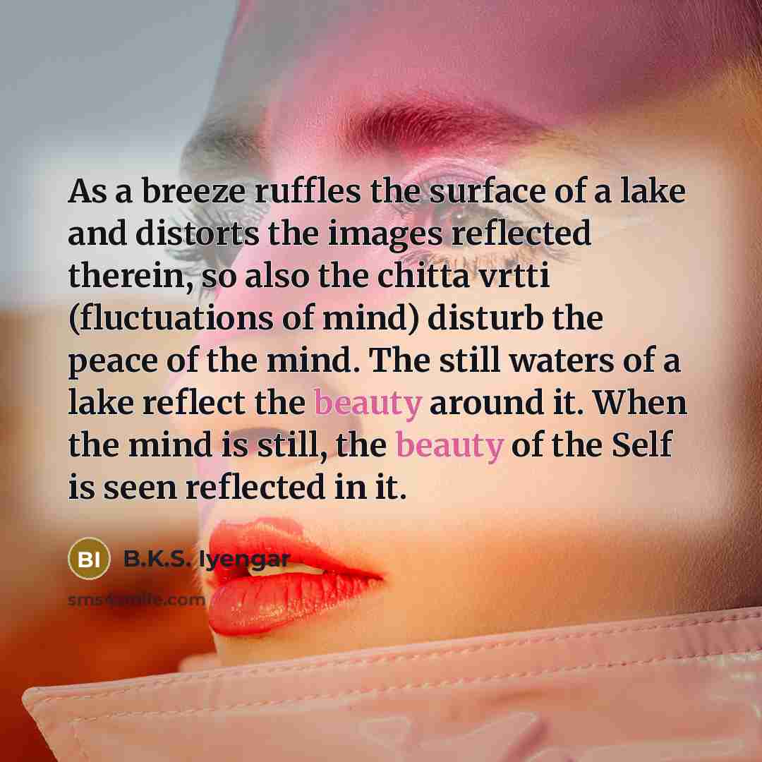 “As a breeze ruffles the surface of a lake and…” quote by B.K.S. Iyengar
