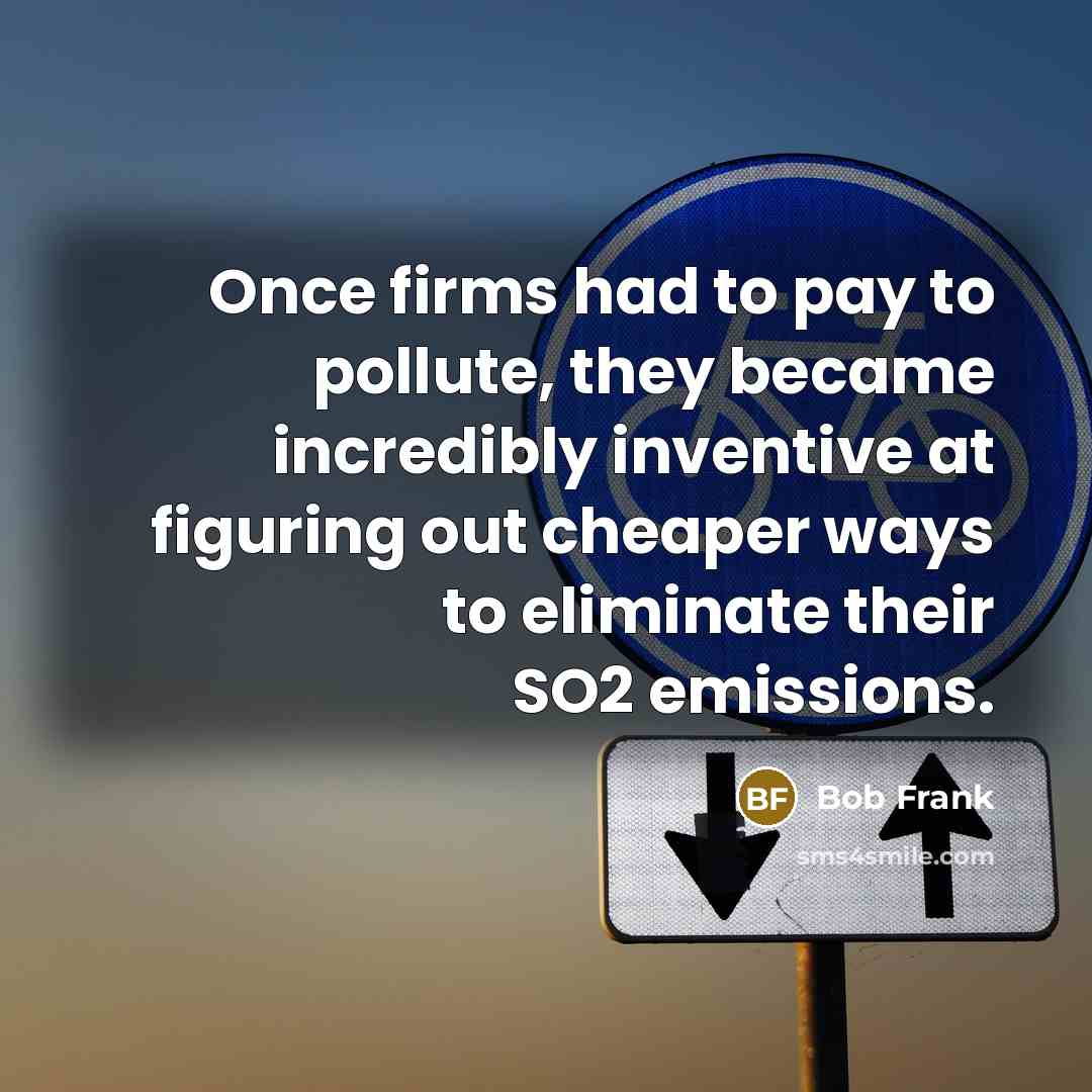 “Once firms had to pay to pollute, they became incredibly…” quote by Bob Frank