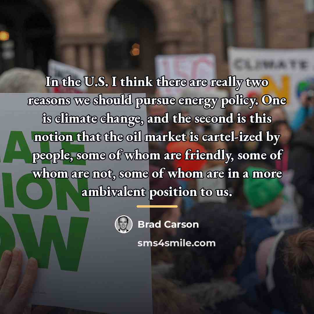 “In the U.S. I think there are really two reasons…” quote by Brad Carson