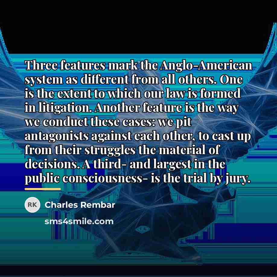 “Three features mark the Anglo-American system as different from all…” quote by Charles Rembar