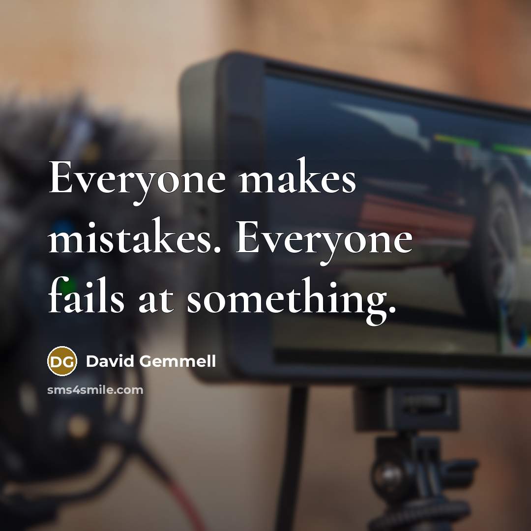 “Everyone makes mistakes. Everyone fails at something.…” quote by David Gemmell