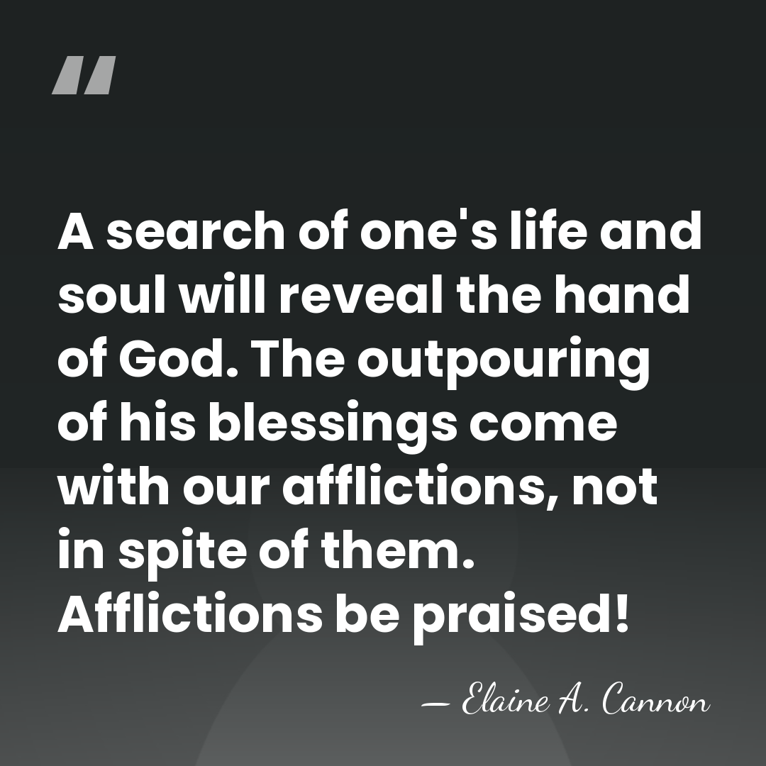 A search of one's life and soul will reveal the hand of&hellip; - Elaine A. Cannon