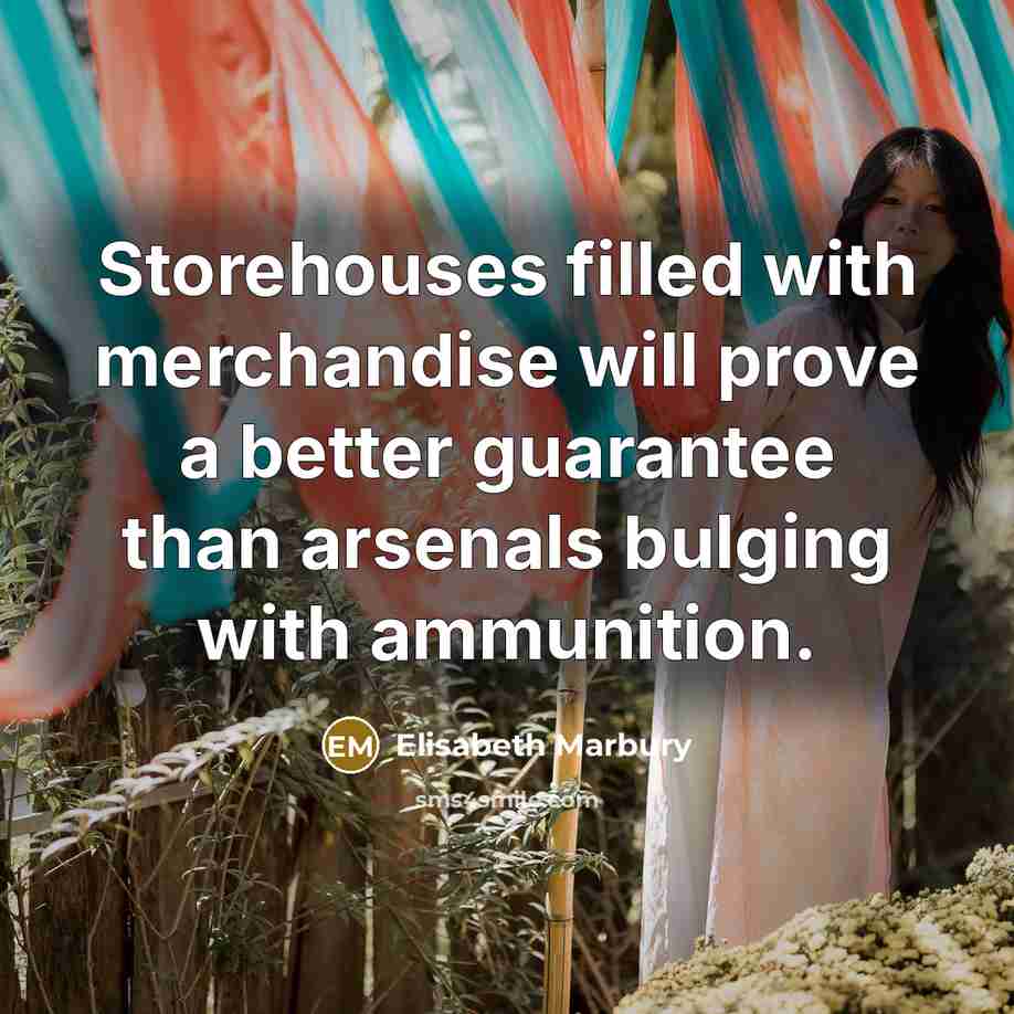 “Storehouses filled with merchandise will prove a better guarantee than…” quote by Elisabeth Marbury