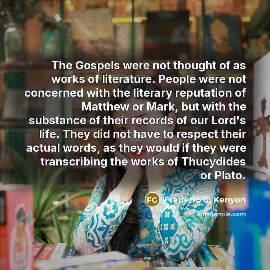 “The Gospels were not thought of as works of literature.…” quote by Frederic G. Kenyon