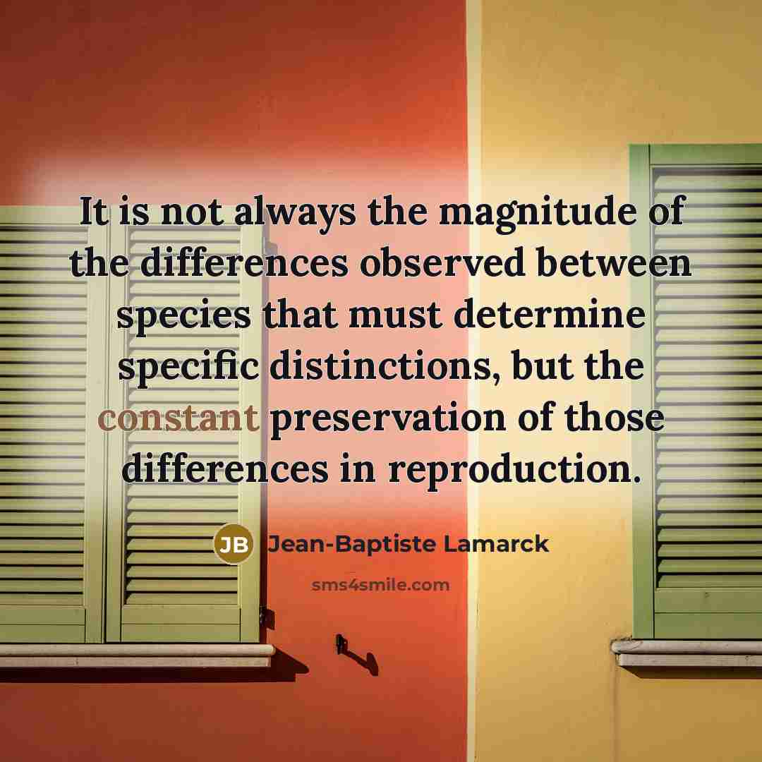 “It is not always the magnitude of the differences observed…” quote by Jean-Baptiste Lamarck