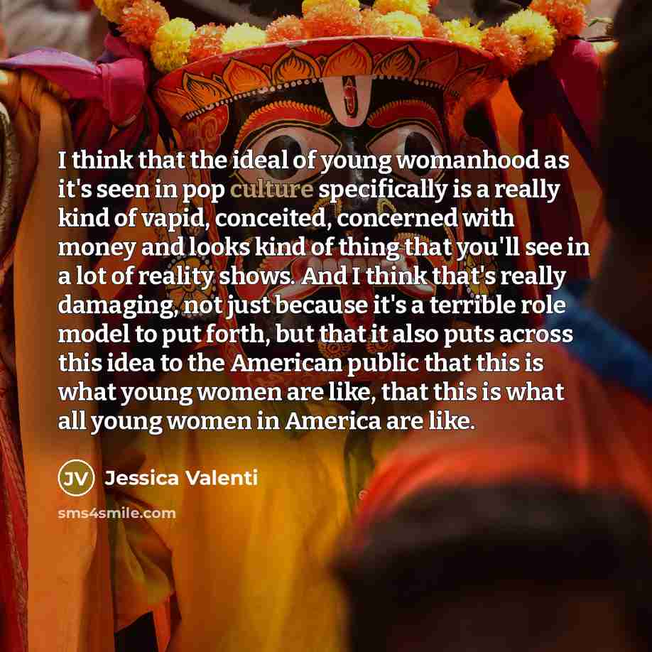 “I think that the ideal of young womanhood as it's…” quote by Jessica Valenti