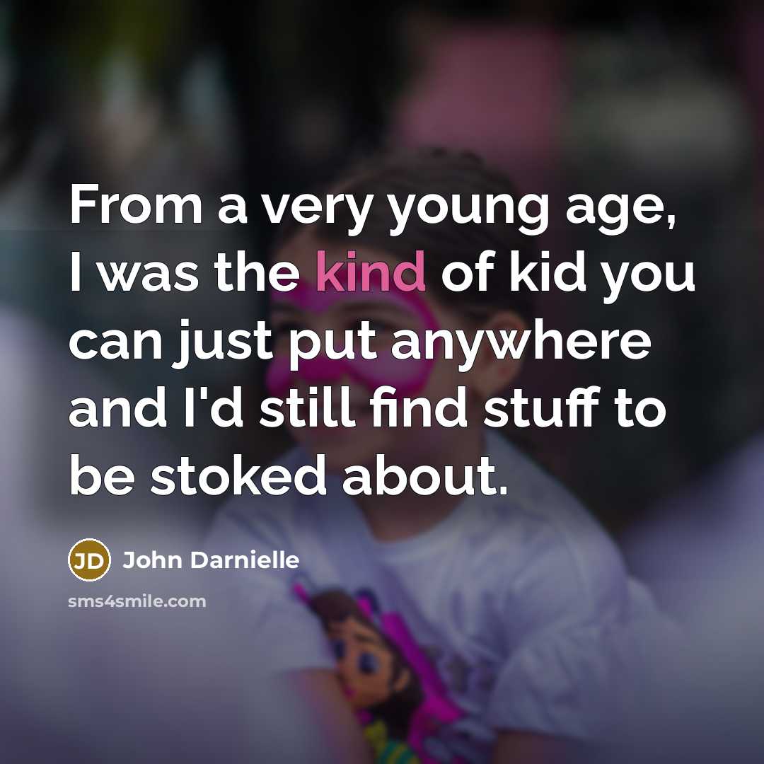 “From a very young age, I was the kind of…” quote by John Darnielle