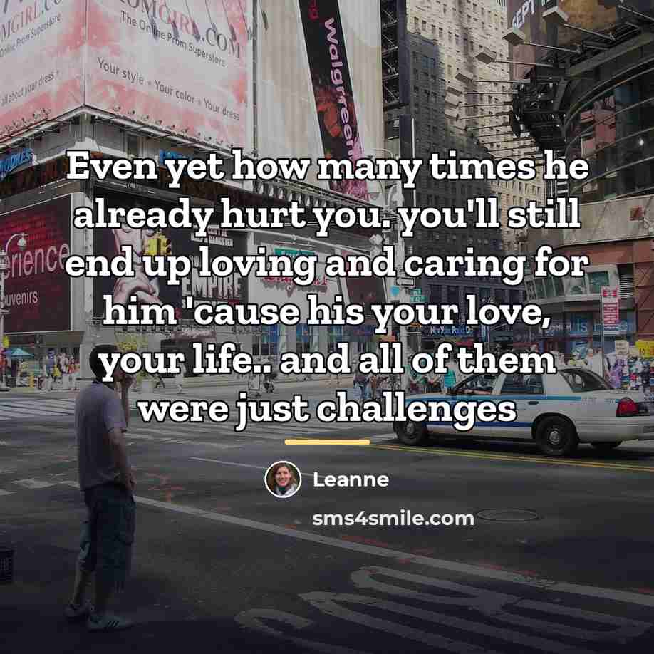 “Even yet how many times he already hurt you. you'll…” quote by Leanne