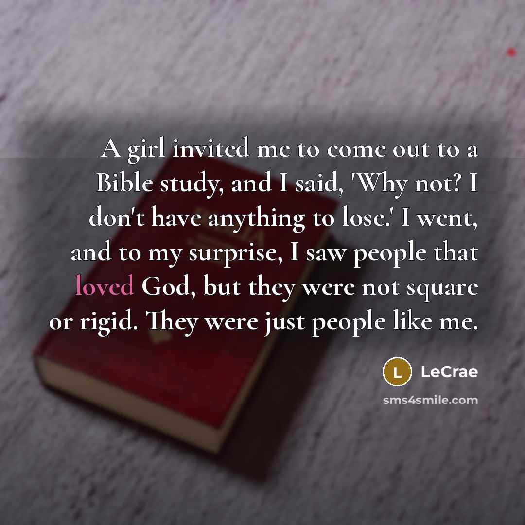“A girl invited me to come out to a Bible…” quote by Lecrae