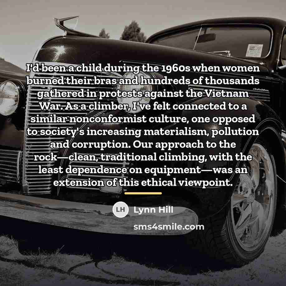 “I'd been a child during the 1960s when women burned…” quote by Lynn Hill