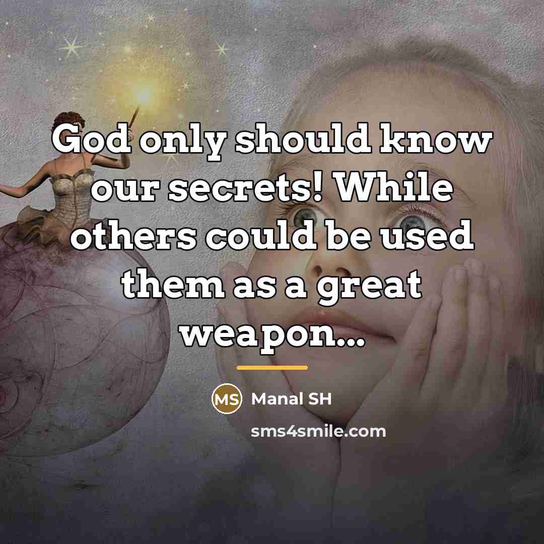 “God only should know our secrets! While others could be…” quote by Manal SH