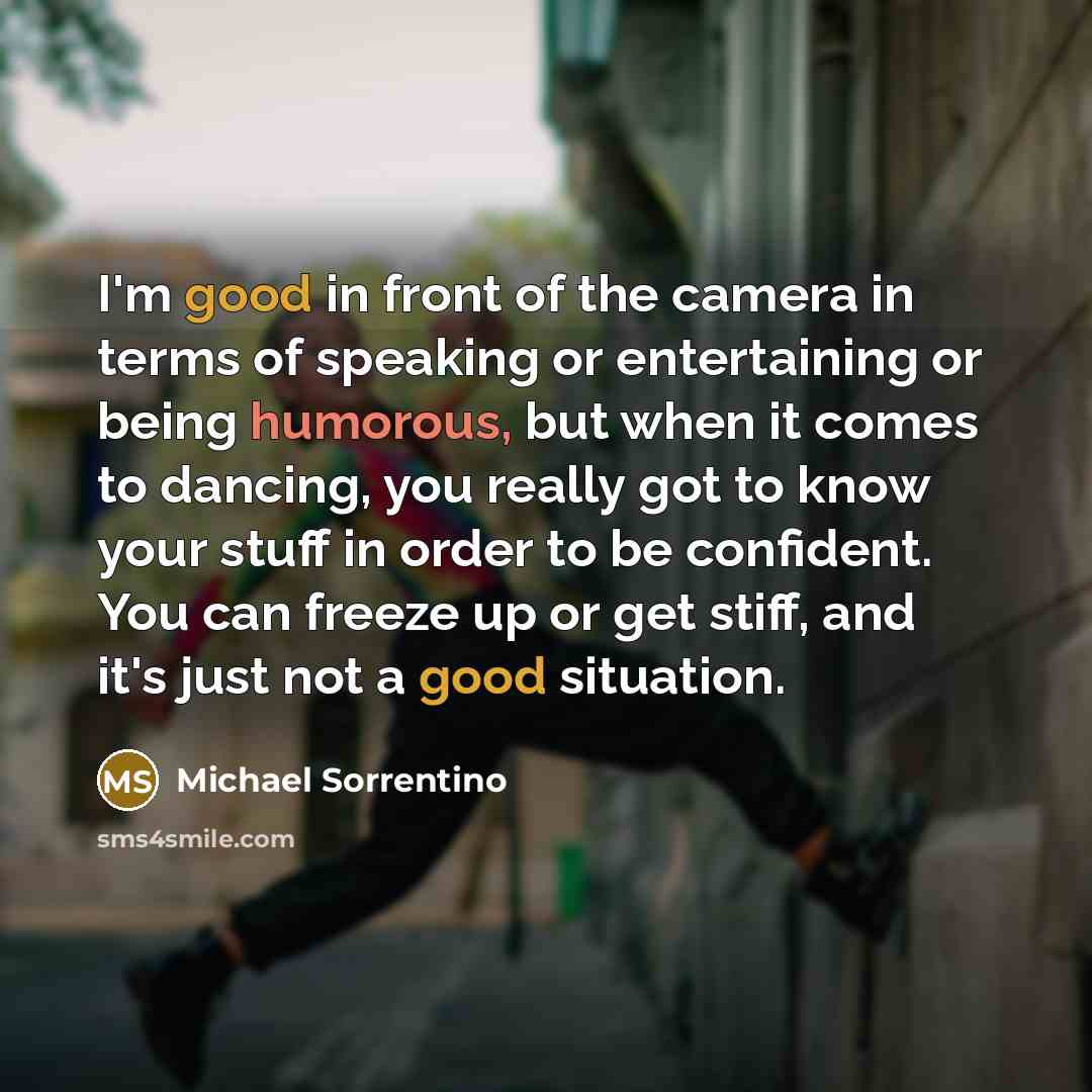 “I'm good in front of the camera in terms of…” quote by Michael Sorrentino