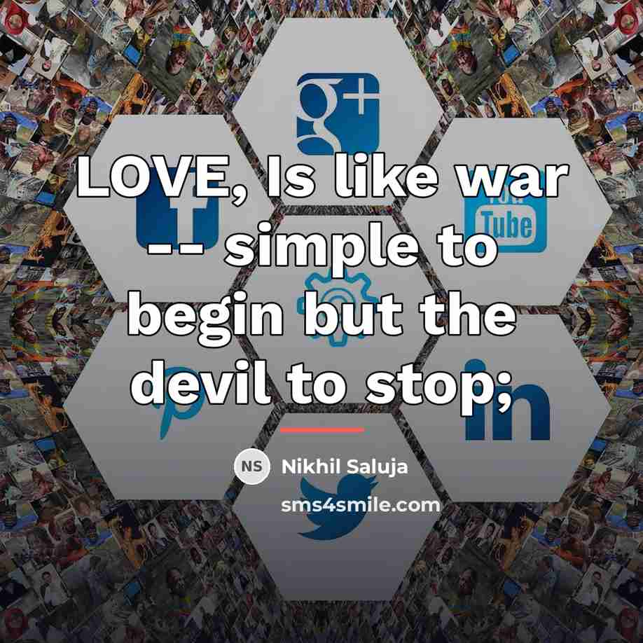 “LOVE, Is like war -- simple to begin but the…” quote by Nikhil Saluja