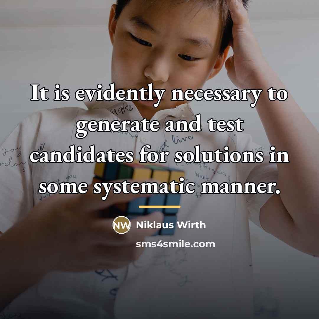 “It is evidently necessary to generate and test candidates for…” quote by Niklaus Wirth