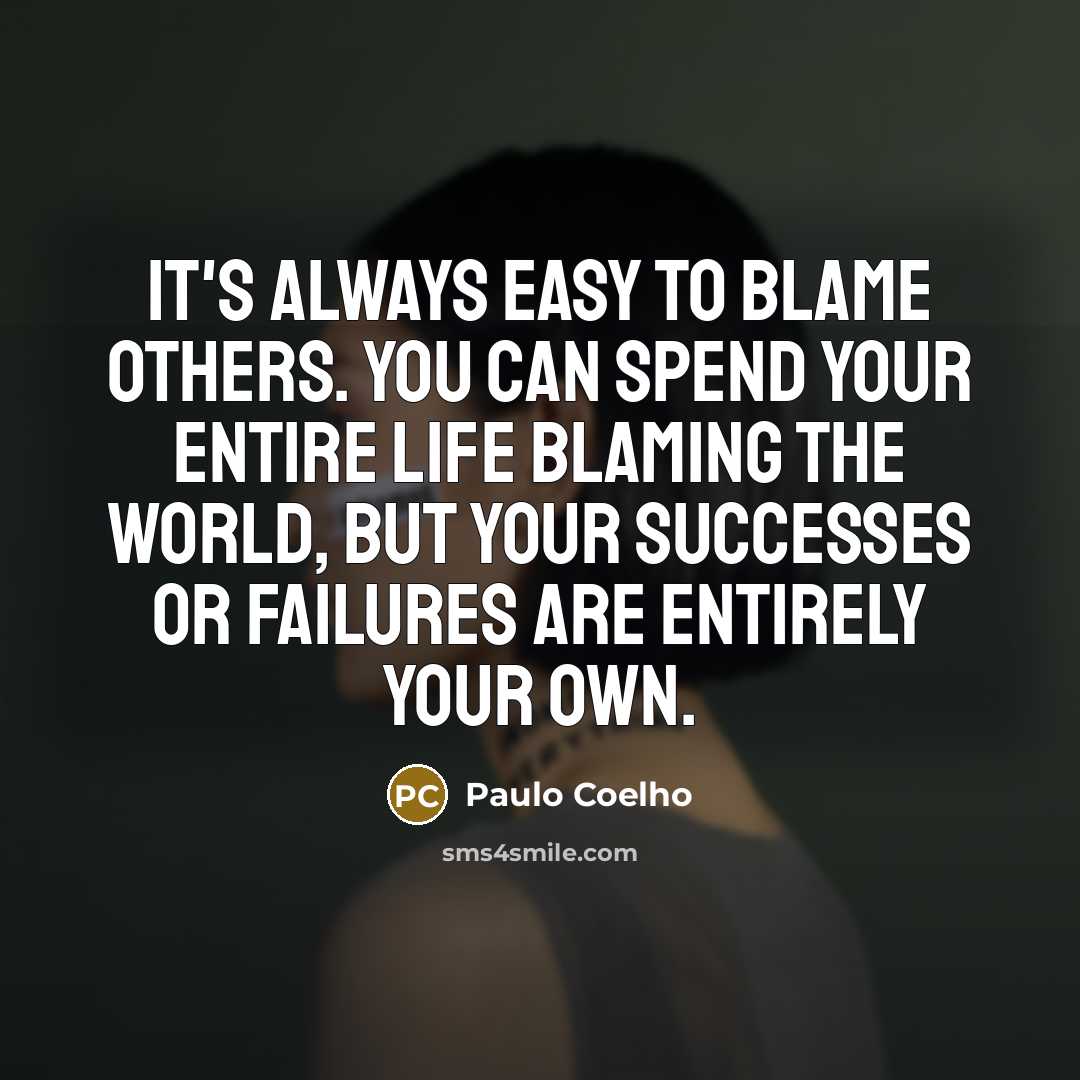 “It's always easy to blame others. You can spend your…” quote by Paulo Coelho