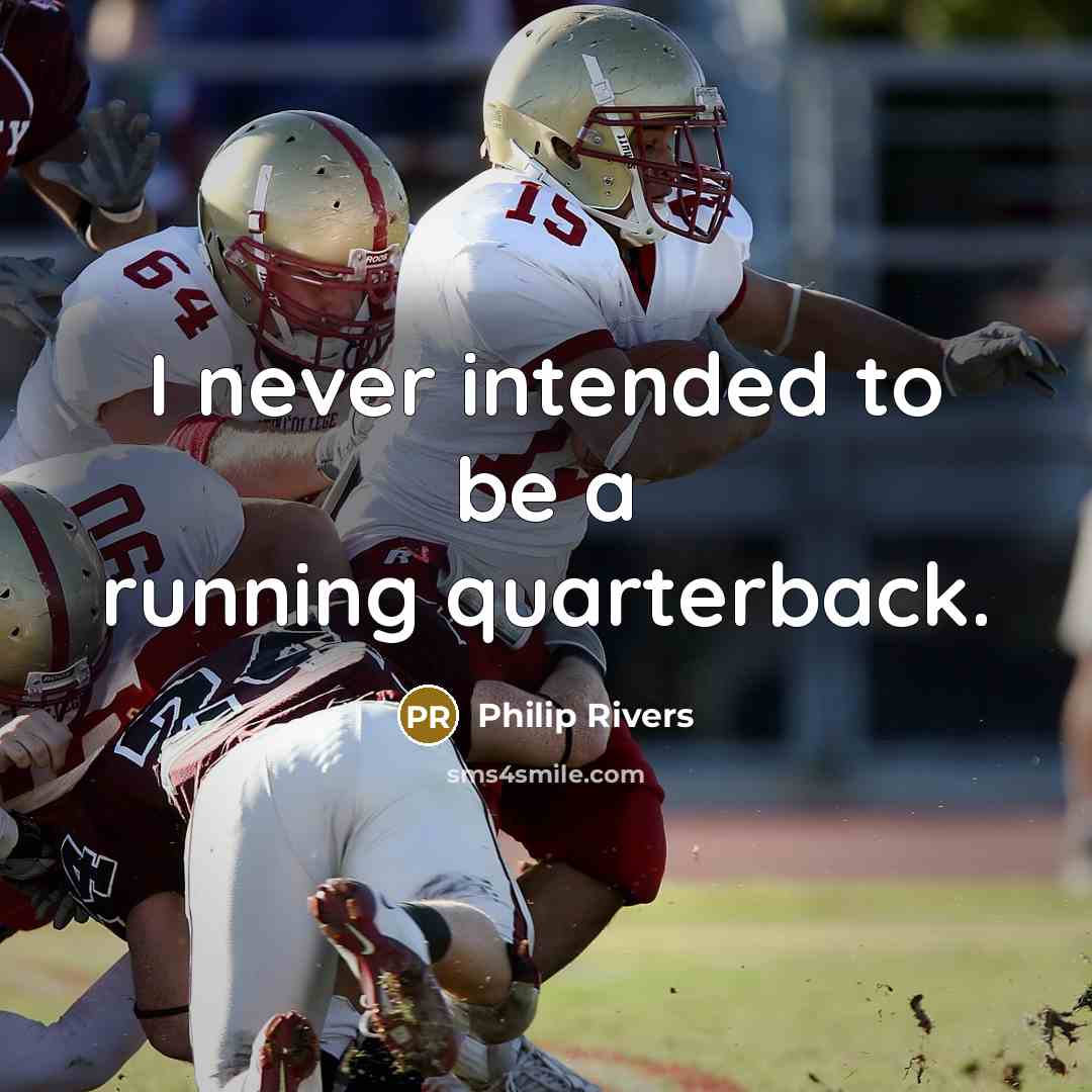 “I never intended to be a running quarterback.” quote by Philip Rivers