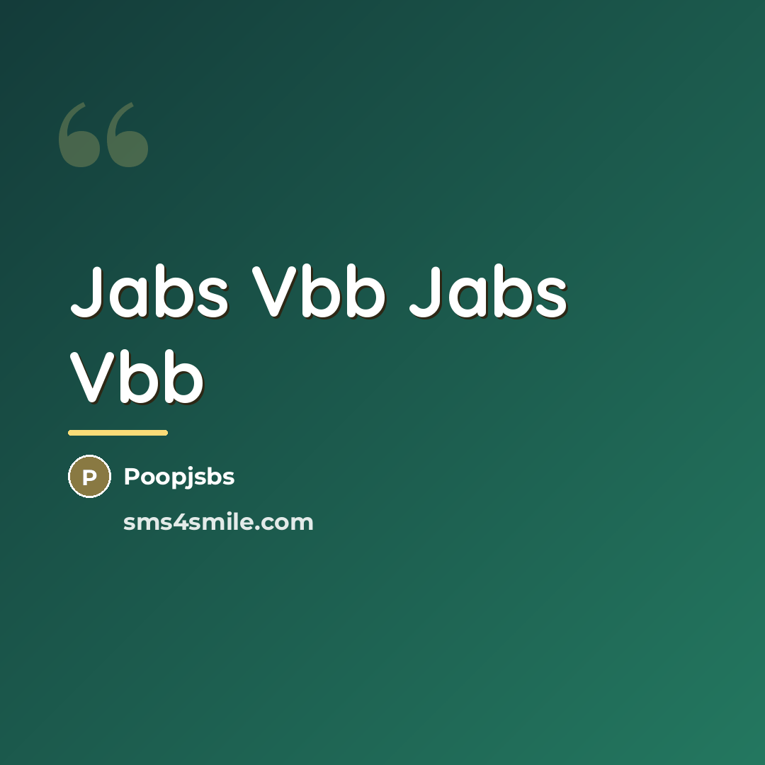 “Jabs Vbb Jabs Vbb…” quote by Poopjsbs