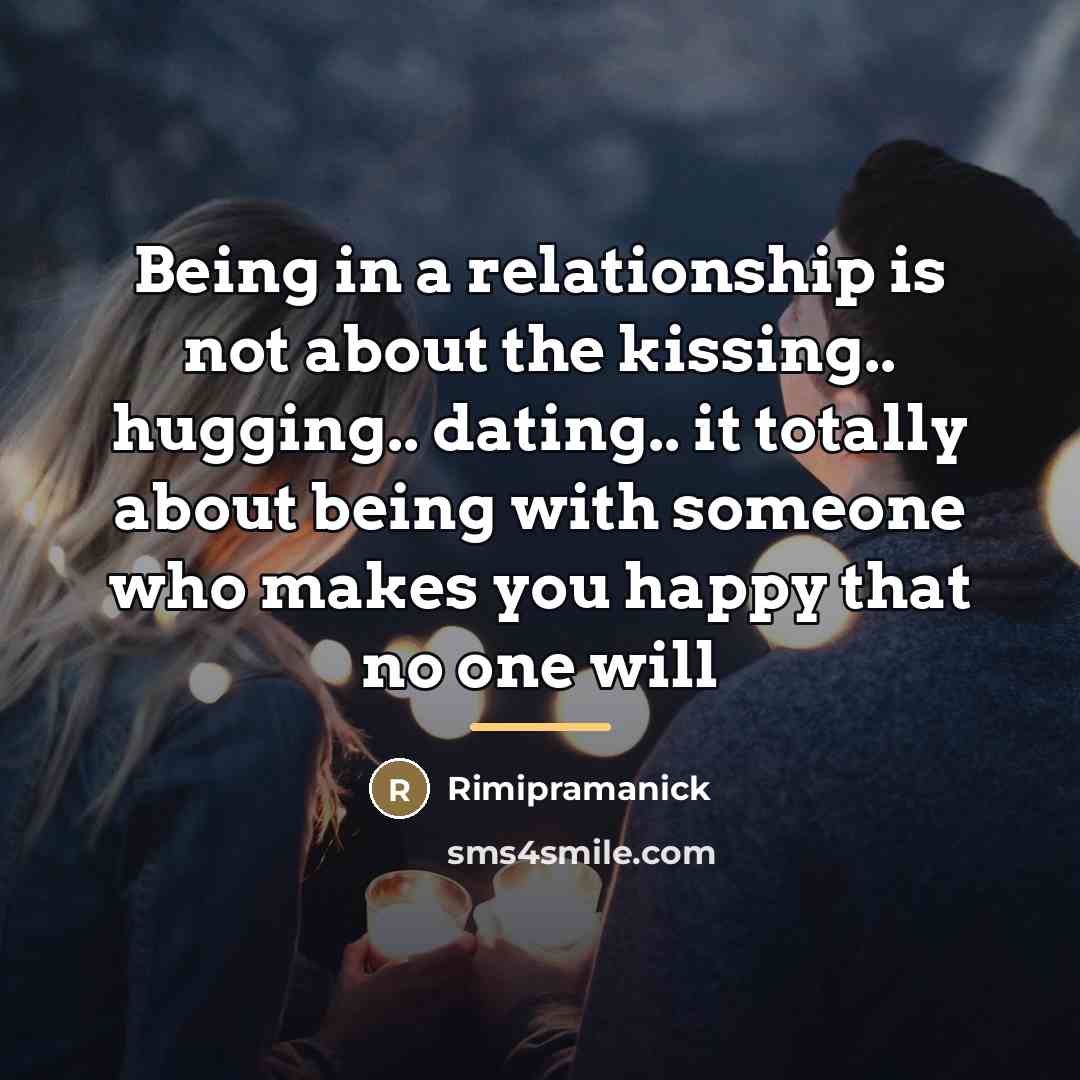 “Being in a relationship is not about the kissing.. hugging..…” quote by Rimipramanick