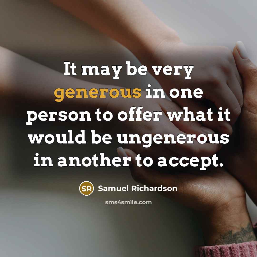 “It may be very generous in one person to offer…” quote by Samuel Richardson