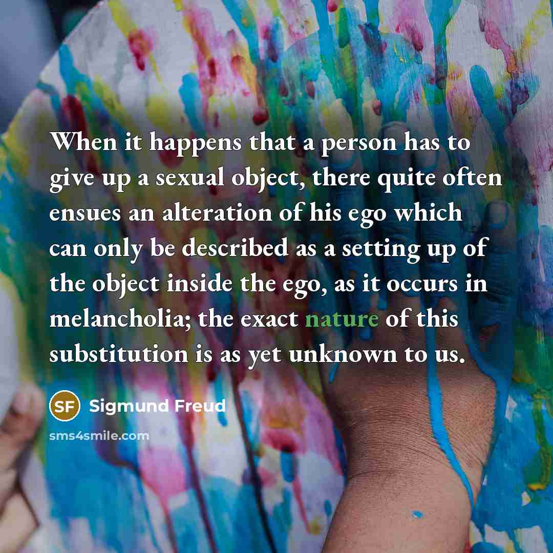 “When it happens that a person has to give up…” quote by Sigmund Freud