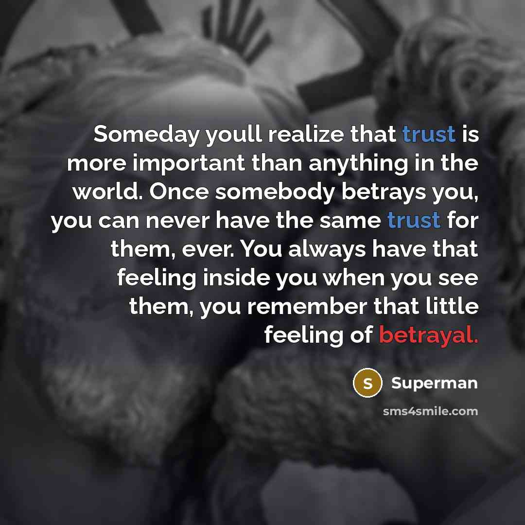 “Someday youll realize that trust is more important than anything…” quote by Superman