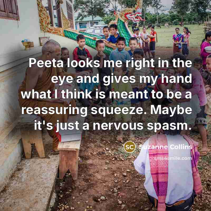 “Peeta looks me right in the eye and gives my…” quote by Suzanne Collins