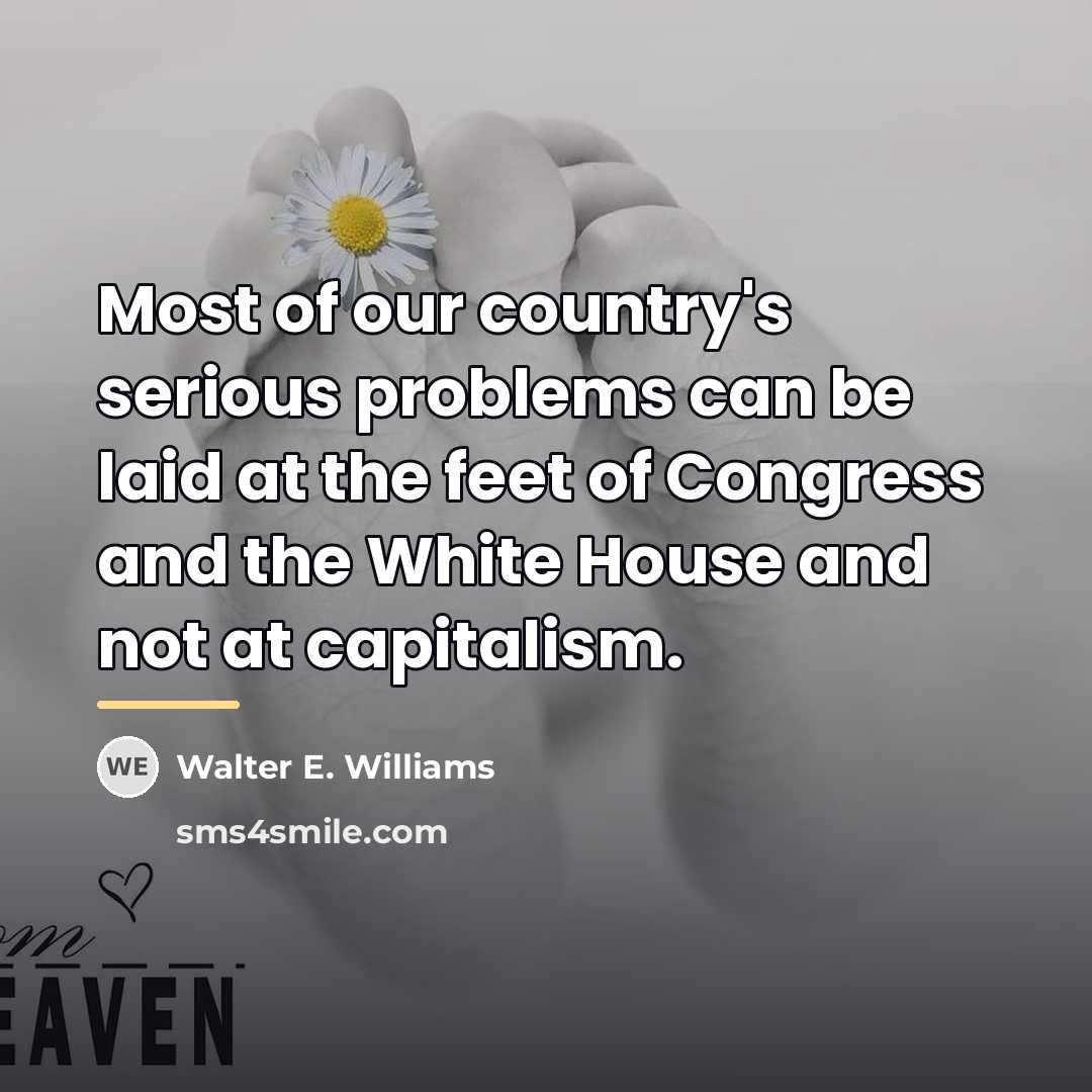 “Most of our country's serious problems can be laid at…” quote by Walter E. Williams