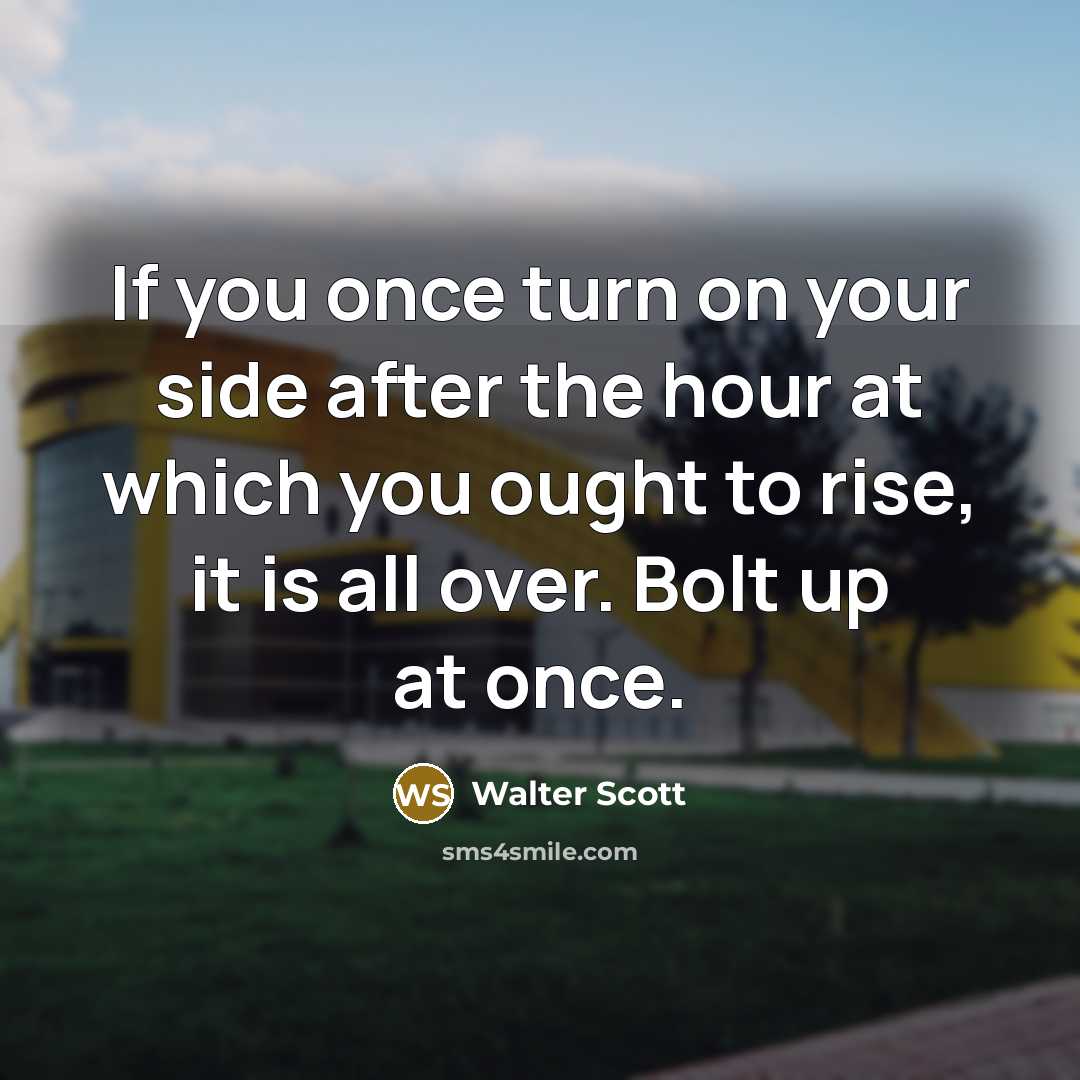 “If you once turn on your side after the hour…” quote by Walter Scott