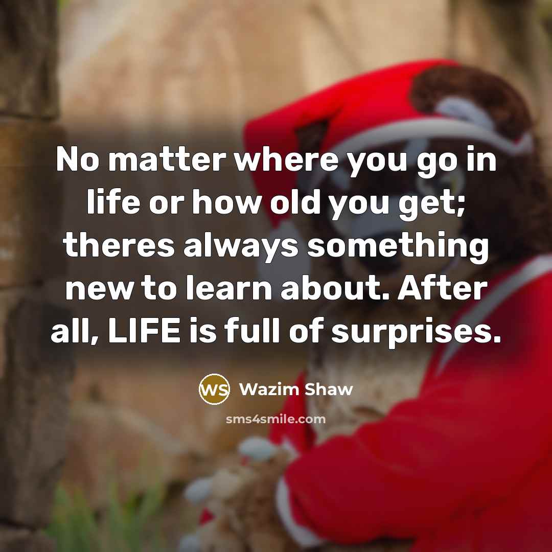 “No matter where you go in life or how old…” quote by Wazim Shaw