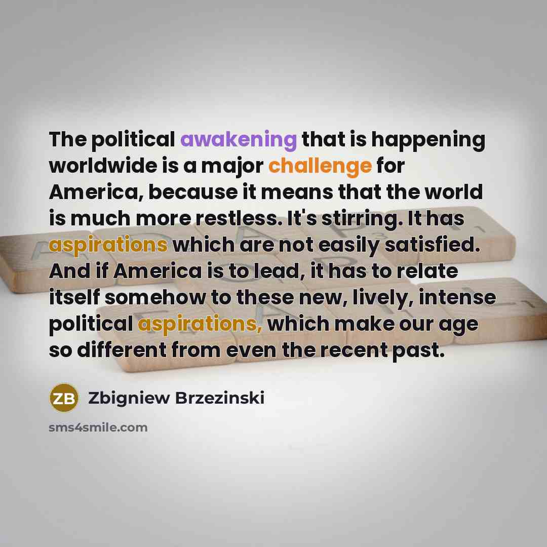 “The political awakening that is happening worldwide is a major…” quote by Zbigniew Brzezinski